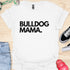 Bulldog Mama - V1 - Bold T-Shirt